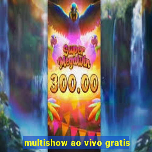 multishow ao vivo gratis